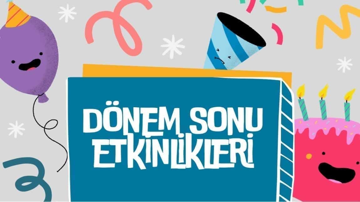 DÖNEM SONU FAALİYET HAFTASI ETKİNLİKLERİ